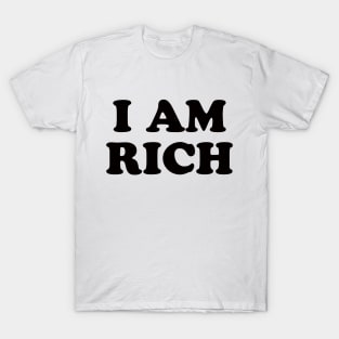 I am rich! White lie party design! T-Shirt